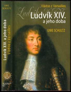 Uwe Schultz: Ludvík XIV. a jeho doba