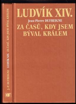 Jean-Pierre Dufreigne: Ludvík XIV
