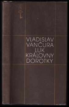 Luk královny Dorotky - Vladislav Vančura (1982, Československý spisovatel) - ID: 668749