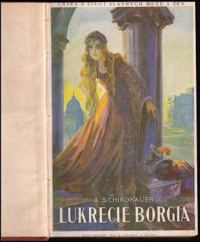 Alfred Schirokauer: Lukrecie Borgia