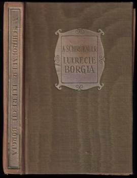Alfred Schirokauer: Lukrecie Borgia