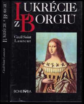Lukrécie z Borgiů - Jacques Laurent (1993, Bohemia) - ID: 843795