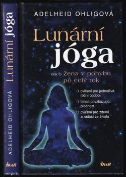 Adelheid Ohlig: Lunární jóga, aneb, Žena v pohybu po celý rok