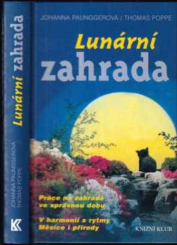Johanna Paungger: Lunární zahrada : práce na zahradě ve správnou dobu : v harmonii s rytmy Měsíce i přírody