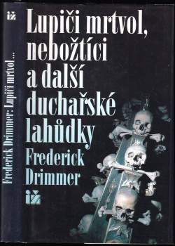 Lupiči mrtvol, nebožtíci a další duchařské lahůdky