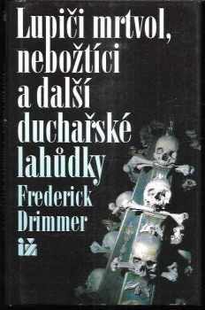 Lupiči mrtvol, nebožtíci a další duchařské lahůdky