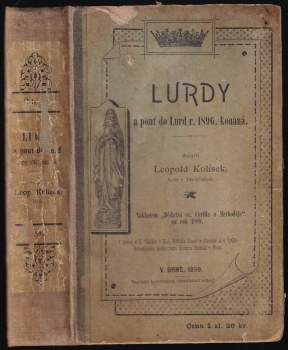 Lurdy a pouť do Lurd r. 1896. konaná
