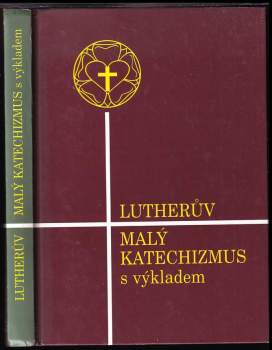 Lutherův malý katechismus s výkladem
