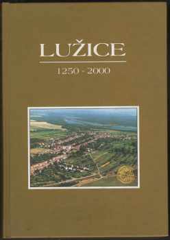 Lužice 1250 - 2000 : kapitoly z dějin obce