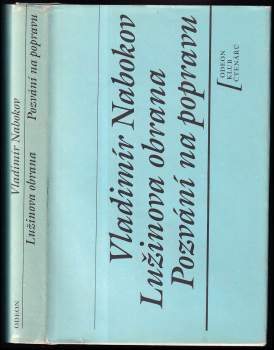Vladimir Vladimirovič Nabokov: Lužinova obrana ; Pozvání na popravu