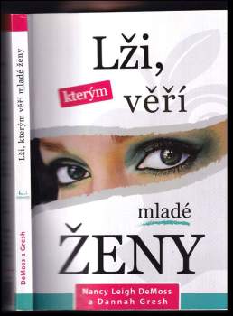 Nancy Leigh DeMoss: Lži, kterým mladé ženy věří