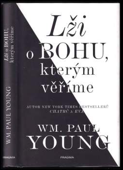 William Paul Young: Lži o Bohu, kterým věříme