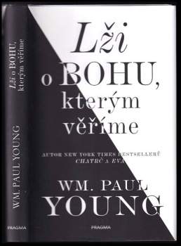 William Paul Young: Lži o Bohu, kterým věříme