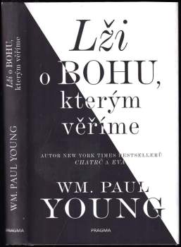 William Paul Young: Lži o Bohu, kterým věříme