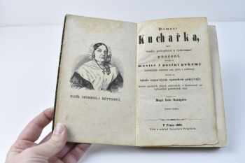 Magdalena Dobromila Rettigová: Domácí kuchařka, aneb, Snadno pochopitelné a vyskoumané poučení, kterak se masité i postní pokrmy nejchutnějším způsobem vaří, pečou a zadělávají