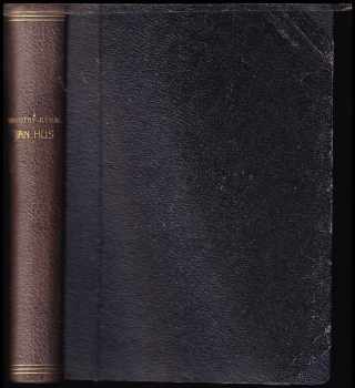 Vlastimil Kybal: M. Jan Hus život a učení Díl II, č. I