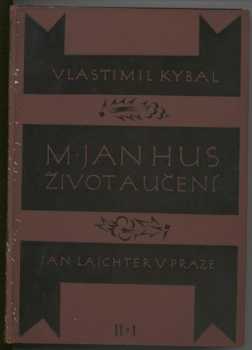Vlastimil Kybal: M. Jan Hus