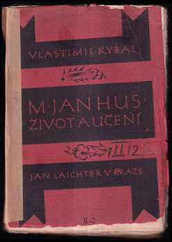 M. Jan Hus : Díl 2, část 2 - život a učení - Václav Novotný, Vlastimil Kybal (1926, Jan Laichter) - ID: 2227756