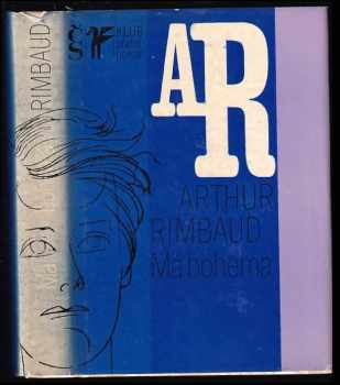 Má bohéma : (z díla J.A. Rimbauda) - Arthur Rimbaud (1977, Československý spisovatel) - ID: 737223