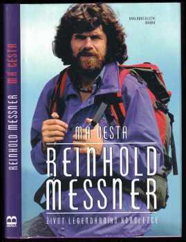 Reinhold Messner: Má cesta