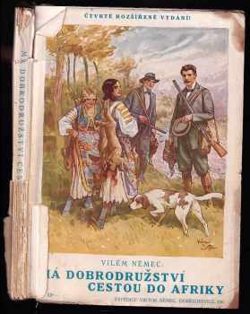 Vilém Němec: Má dobrodružství cestou do Afriky