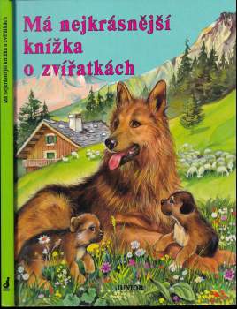 Má nejkrásnější knížka o zvířátkách