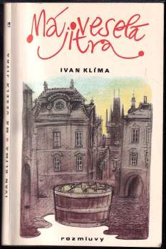 Ivan Klíma: Má veselá jitra