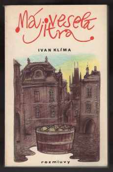 Má veselá jitra - Ivan Klíma (1990, Rozmluvy) - ID: 123423