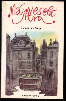 Má veselá jitra - Ivan Klíma (1990, Rozmluvy) - ID: 879287