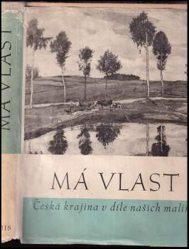 Má vlast : Česká krajina v díle našich malířů