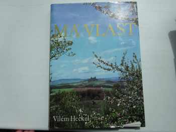 Má vlast : Moja rodina = Meine Heimat = My country = Ma patrie - František Hrubín, Josef Hora, Stanislav Kostka Neumann, Vilém Závada, Miroslav Florian, Oldřich Mikulášek, Ladislav Novomeský, Vilém Heckel, Emil Boleslav Lukáč, Valentín Beniak (1973, Orbis) - ID: 717371