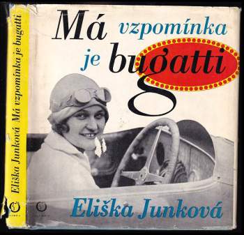 Eliška Junková: Má vzpomínka je bugatti