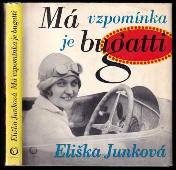 Eliška Junková: Má vzpomínka je bugatti