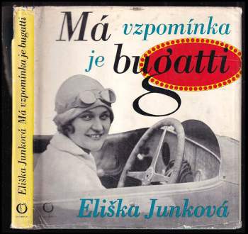 Eliška Junková: Má vzpomínka je bugatti
