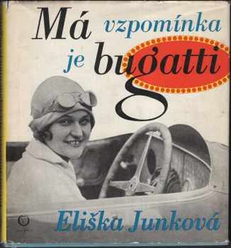 Eliška Junková: Má vzpomínka je bugatti