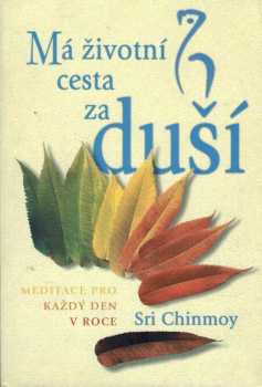 Sri Chinmoy: Má životní cesta za duší