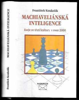 Frantisek Koukolík: Machiaveliánská inteligence