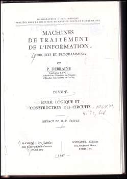 P. Debraine: Machines de traitements de l'information (circuits et programmes), Tome I