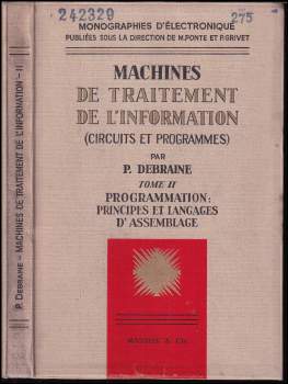 P. Debraine: Machines de traitements de l'information (circuits et programmes), Tome II
