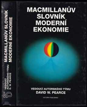 Macmillanův slovník moderní ekonomie : čtvrté vydání - David W Pearce (1994, Victoria Publishing) - ID: 296937