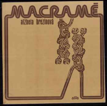 Alžbeta Brezinová: Macramé