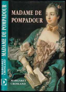 Margaret Crosland: Madame de Pompadour