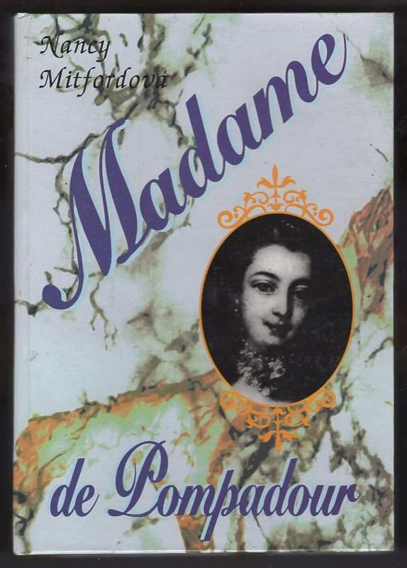 Nancy Mitford: Madame de Pompadour