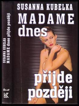 Madame dnes přijde později