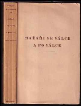 Maďaři ve válce a po válce - Josef Teichman (1937, Melantrich) - ID: 231299