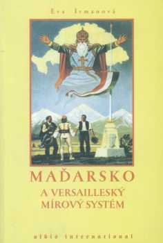 Eva Irmanová: Maďarsko a versailleský mírový systém
