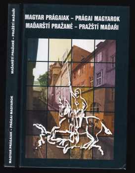 Evžen Gál: Maďarští Pražané - pražští Maďaři