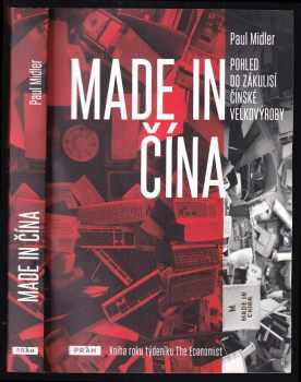 Paul Midler: Made in Čína : pohled do zákulisí čínské velkovýroby