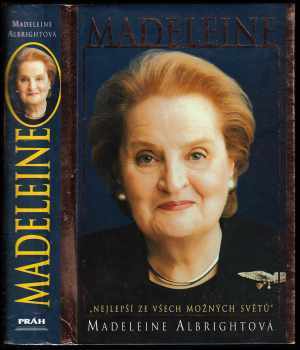 Madeleine Korbel Albright: Madeleine: nejlepší ze všech možných světů