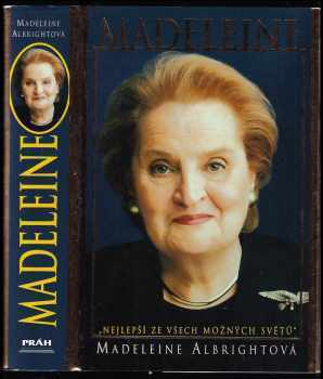 Madeleine : "nejlepší ze všech možných světů" - Madeleine Korbel Albright (2003, Práh) - ID: 738640
